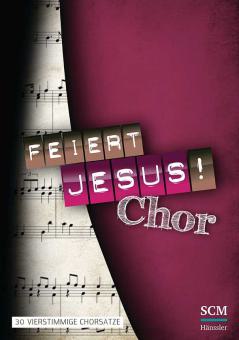 Feiert Jesus! 1 - Chor 