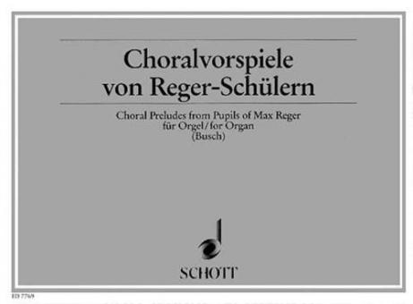 Choral Preludes from Pupils of Max Reger 