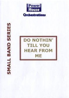 Do Nothing Till You Hear From Me 