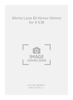 Gloria Laus et Honor Himno For 5 V.M 