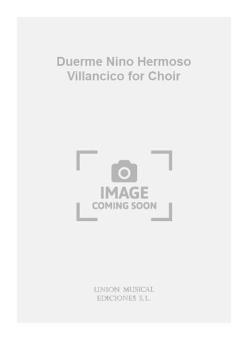 Duerme Nino Hermoso Villancico For Choir 