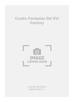 Cuatro Fantasias Del XVI Century 