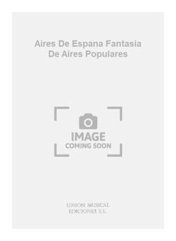 Aires De Espana Fantasia De Aires Populares 
