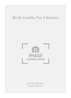 En El Castillo For 3 Guitars 