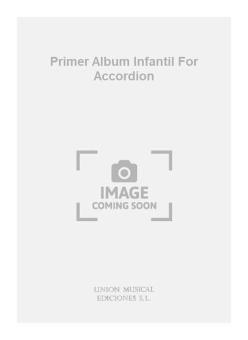 Primer Album Infantil For Accordion 