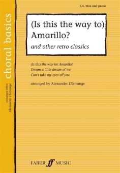 (Is This The Way To) Amarillo ? - and other Retro Classics (Choral basics) 