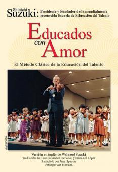 Educados con Amor: El Metodo Clasico de la Educacion del Talento 