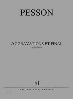 Aggravation et final 