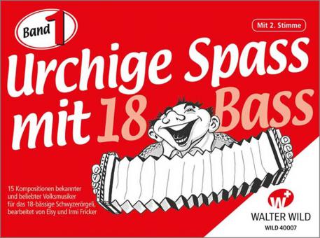 Urchige Spaß mit 18 Bass, 1 