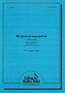 Mir gönd no lang nöd hei 