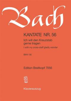 I With My Cross-Staff Gladly Wander BWV 56 