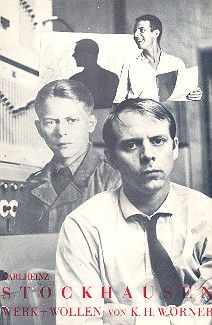 Karlheinz Stockhausen, Werk + Wollen 