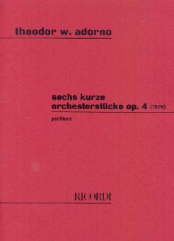 6 kurze Orchesterstücke Op. 4 