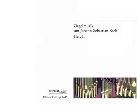 Organ Music Around Johann Sebastian Bach Vol. 2 