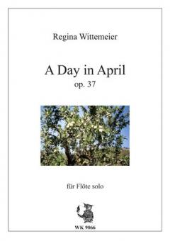 A Day in April op. 37 für Flöte solo 