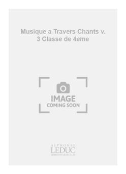 Musique A Travers Chants Vol.3 (Classe De 4eme) 