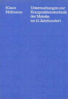 Untersuchung zur Kompositionstechnik der Motette im 13. Jahrhundert 