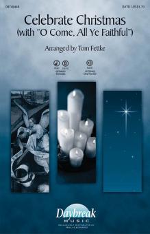 Celebrate Christmas With O Come, All Ye Faithful Standard