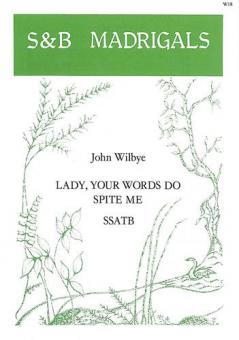 Lady, Your Words Do Spite Me 