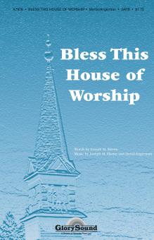 Bless This House Of Worship 
