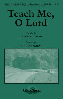 Teach Me, O Lord 