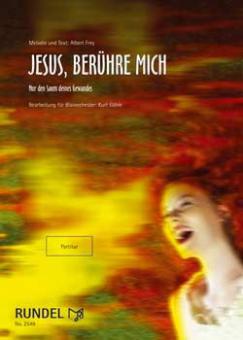 Jesus, berühre mich 