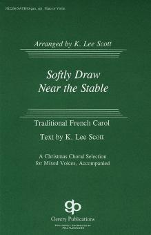 Softly Draw Near The Stable 