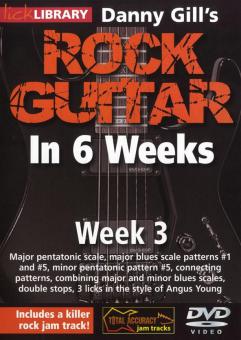Danny Gill's Rock Guitar In 6 Weeks: Week 3 