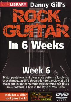 Danny Gill's Rock Guitar In 6 Weeks: Week 6 
