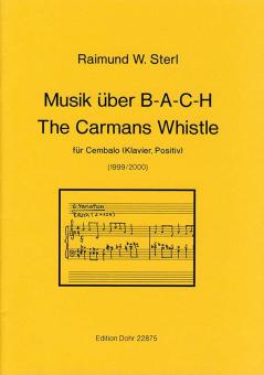 Musik über B-A-C-H/The Carman's Whistle 
