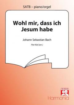 Wohl mir dass ich Jesum habe 