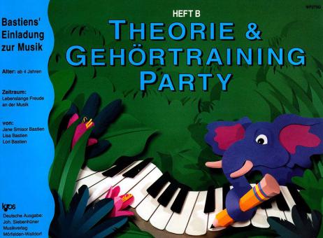 Bastien's Einladung zur Musik: Theorie & Gehörtraining Party Heft B 