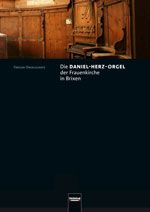 Die Daniel-Herz-Orgel der Frauenkirche in Brixen 