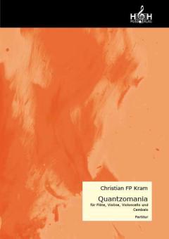 Quantzomania für Flöte, Violine, Violoncello und Cembalo 