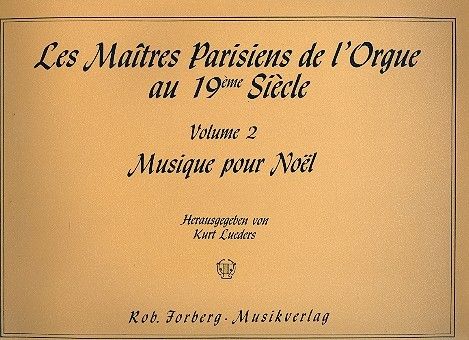 Les Maîtres Parisiens de l'Orgue au 19ème Siècle Vol.2 