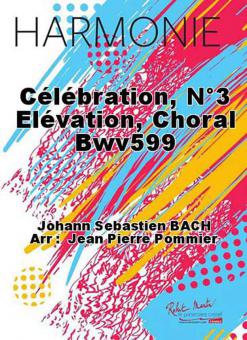 Celebration, No. 3 Elevation, Choral BWV 599 