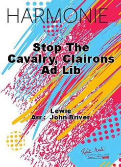Stop The cavalry, clairons ad lib 
