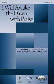 I Will Awake The Dawn With Praise 