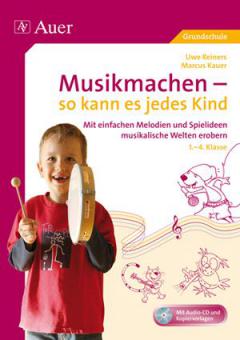 Musikmachen - so kann es jedes Kind 