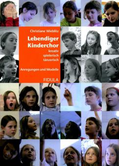 Lebendiger Kinderchor - Anregungen und Modelle 