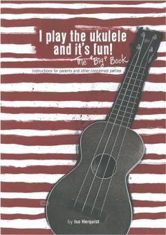 I Play the Ukulele and It's Fun! 