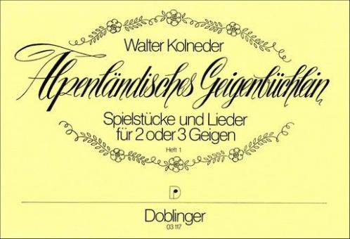Alpenländisches Geigenbüchlein Spielstücke u. Lieder Heft 1 