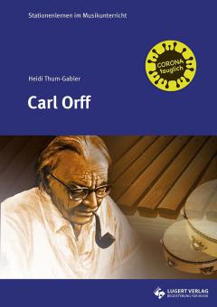 Stationenlernen im Musikunterricht: Carl Orff 