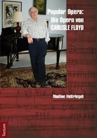Popular Opera: Die Opern von Carlisle Floyd 