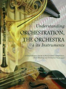 Understanding Orchestration, The Orchestra & Its Instruments 