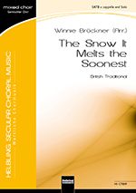The Snow It Melts the Soonest 