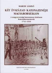 Két évszázad katonazenéje Magyarországon 
