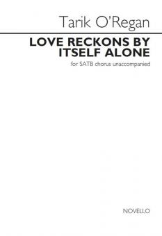 Love Reckons by Itself Alone 