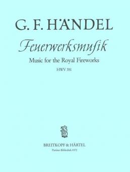 Feuerwerksmusik - Music for the Royal Fireworks HWV 351 