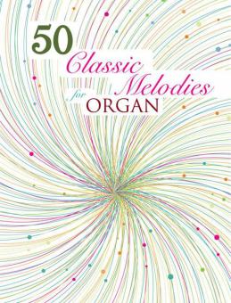 50 Classic Melodies for Organ 